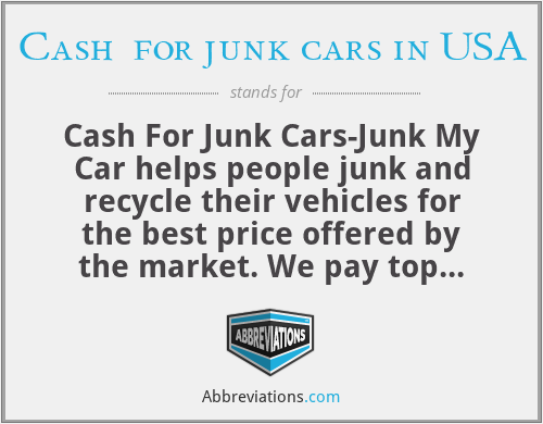 Cash  for junk cars in USA - Cash For Junk Cars-Junk My Car helps people junk and recycle their vehicles for the best price offered by the market. We pay top dollar cash for junk cars, Get upto $500 for your scrap  car in chicago. Contact us for a free quote today!
